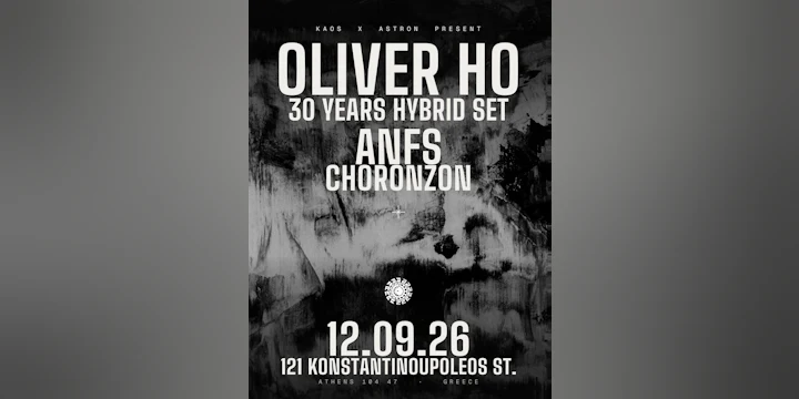 KAOS x ASTRON with Oliver Ho (30 years of Oliver Ho hybrid set) / ANFS / Choronzon