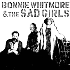 Bonnie Whitmore & The Sad Girls With Special Guest Kalyn Fay
