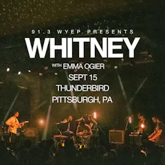 91.3 WYEP Presents Whitney