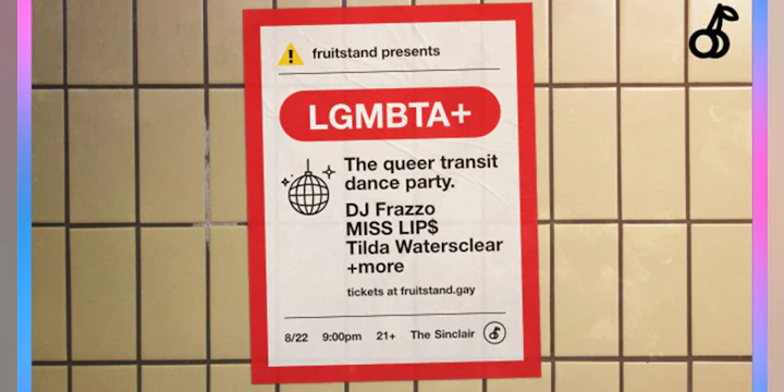 fruitstand: LGMBTA+ a queer transit dance party