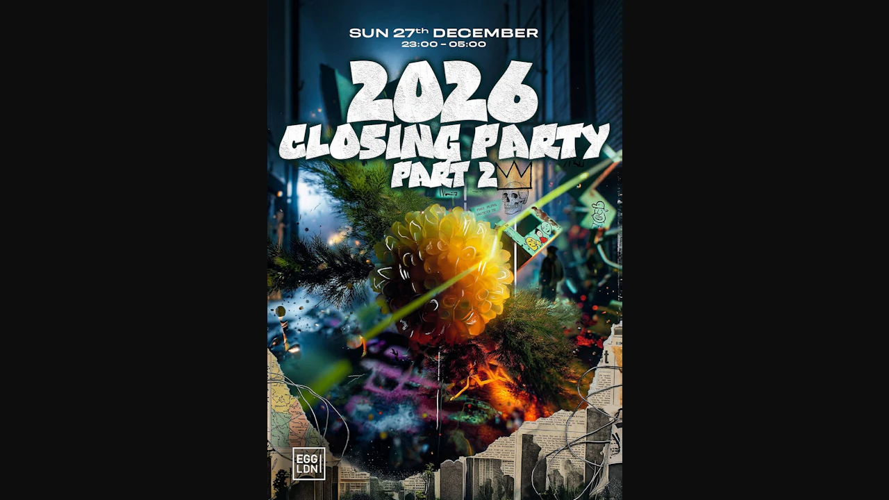Egg LDN Pres: 2026 Closing Party (Pt2)