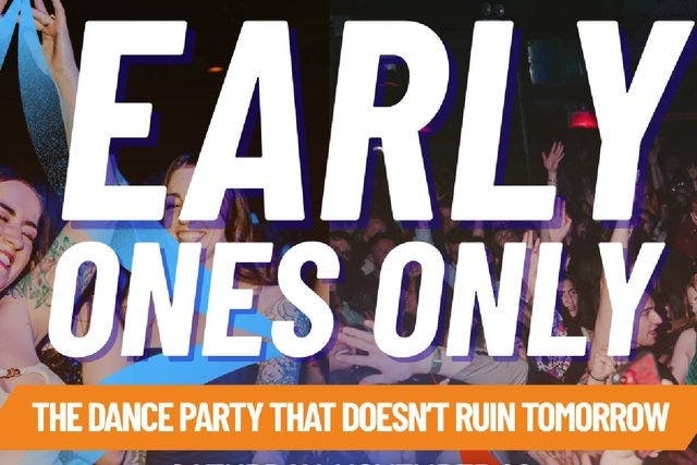 Early Ones Only - The Dance Party That Doesn't Ruin Tomorrow