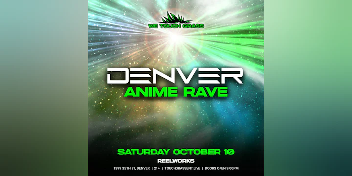 #WeTouchGrass presents: DENVER Anime Rave