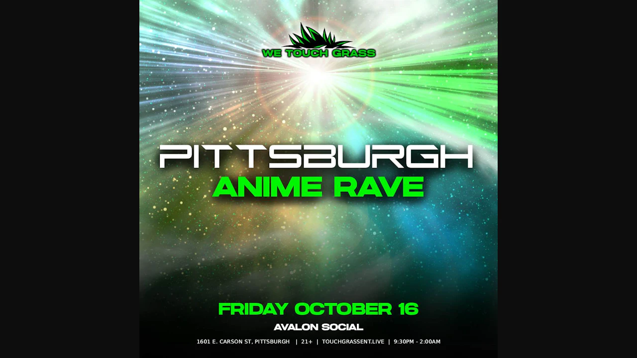 #WeTouchGrass presents: PITTSBURGH Anime Rave
