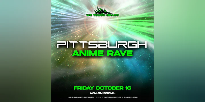 #WeTouchGrass presents: PITTSBURGH Anime Rave