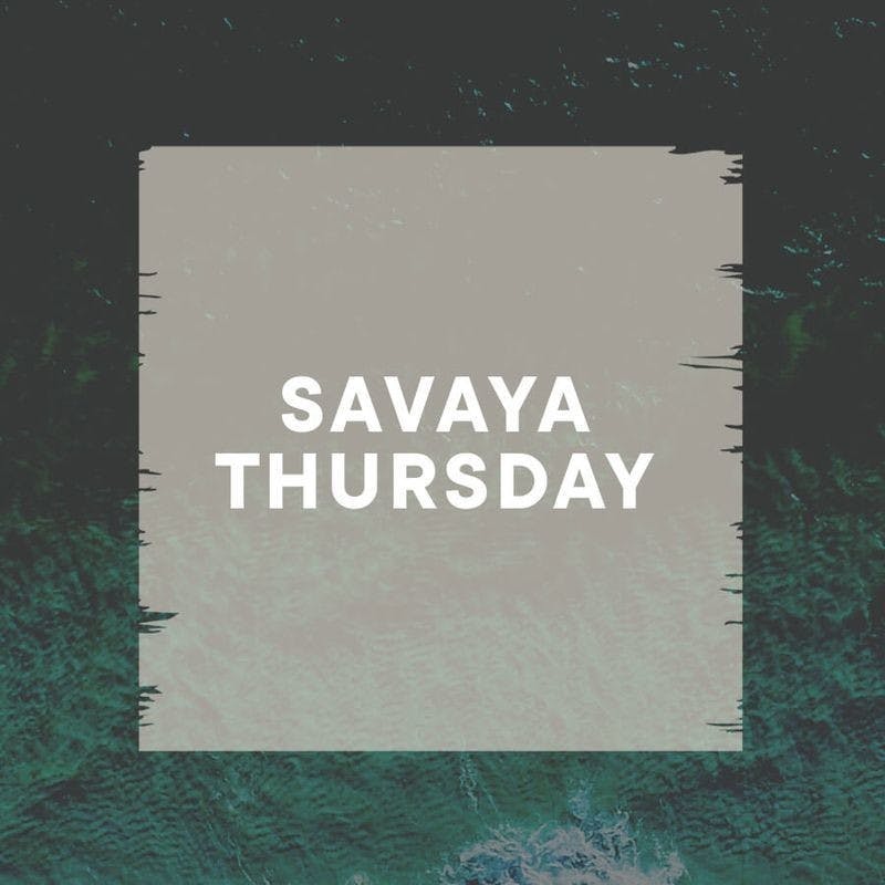 Savaya Thursday