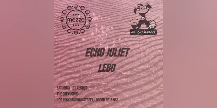 Mezze presents: Echo Juliet & Lebo