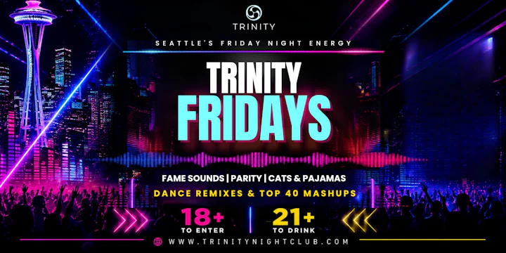 Fridays at Trinity • Seattle's Biggest Party