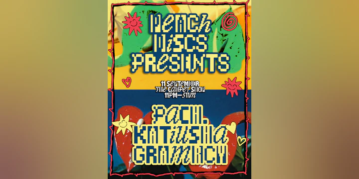 Peach Discs presents: PACH., Katiusha & Gramrcy