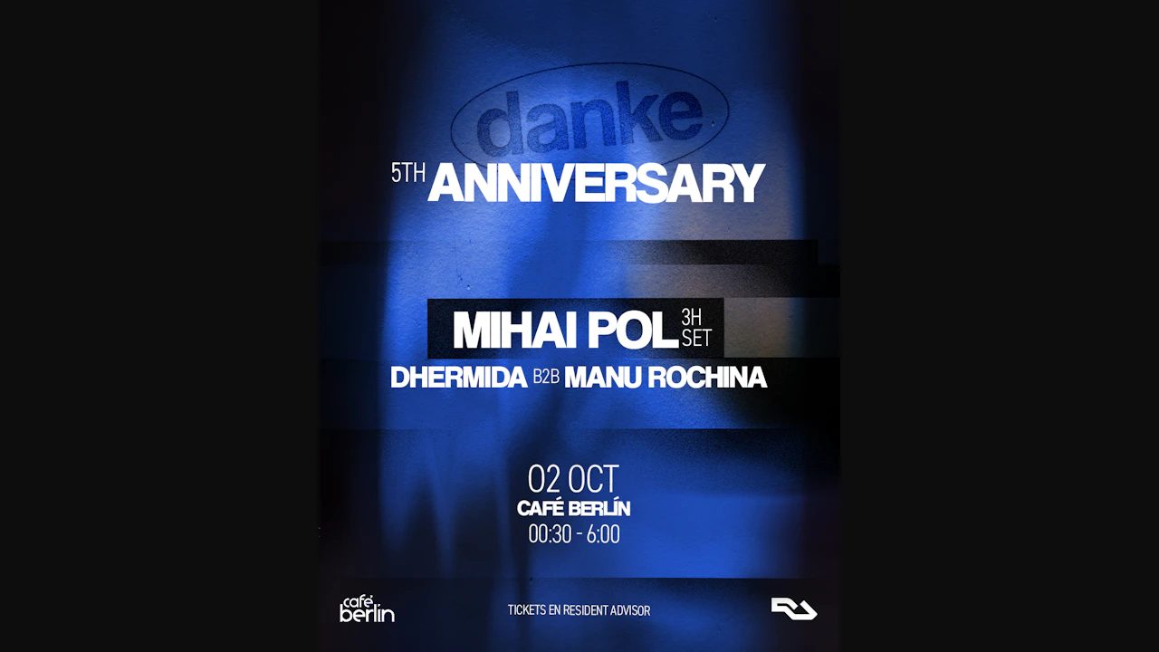 Danke 5th Anniversary · Mihai Pol + DHERMIDA B2B Manu Rochina