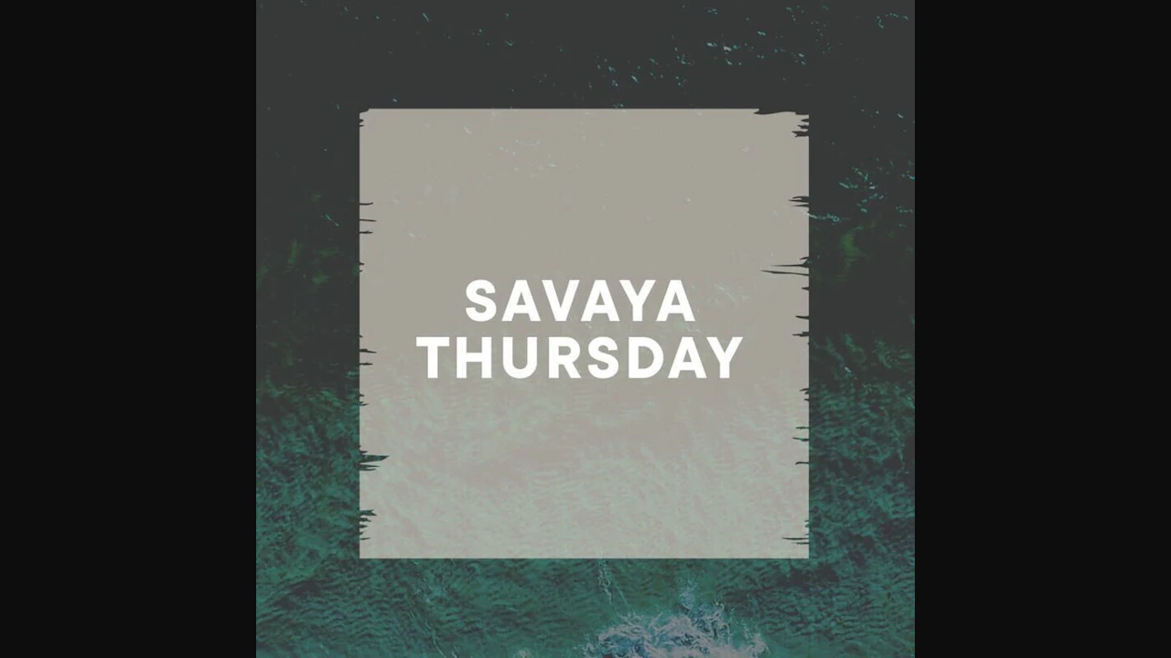 Savaya Thursday
