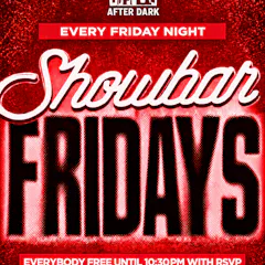 Friday Nights @ Showbar (18+)