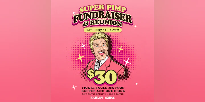 Super Pimp Fundraiser & Reunion