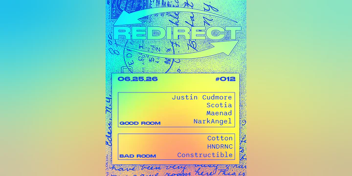 Redirect PRIDE! - Justin Cudmore, cotton, Scotia, maenad, HNDRNC, NarkAngel, Constructible