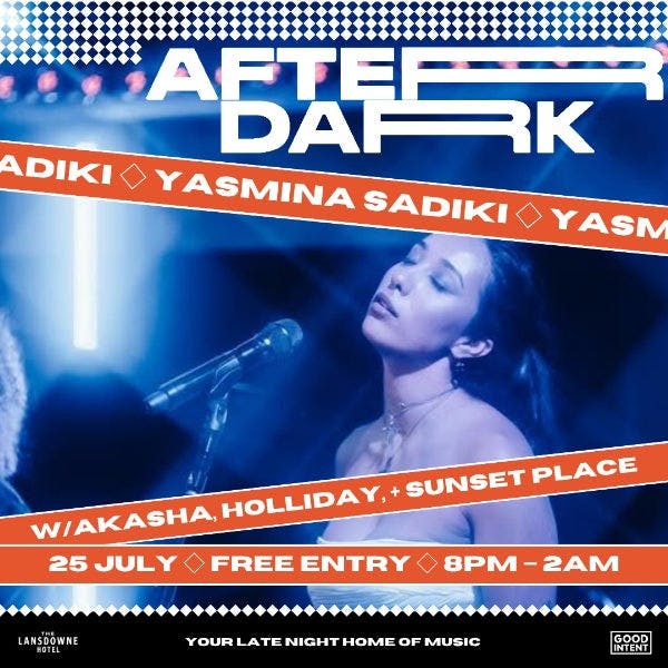 After Dark W/ Yasmina Sadiki, Akasha, Holliday + Sunset Place