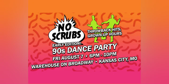 No Scrubs 90s Dance Party: Early Edition