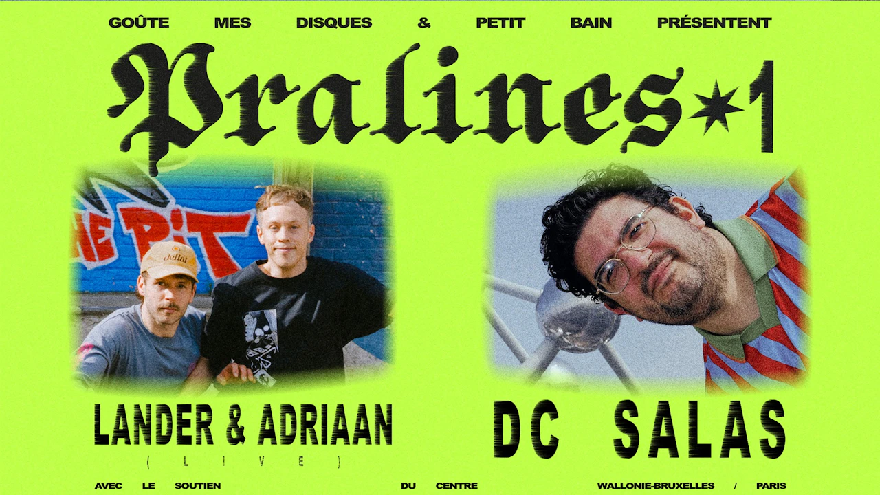 Pralines #1: DC Salas + Lander & Adriaan (live) + more TBA