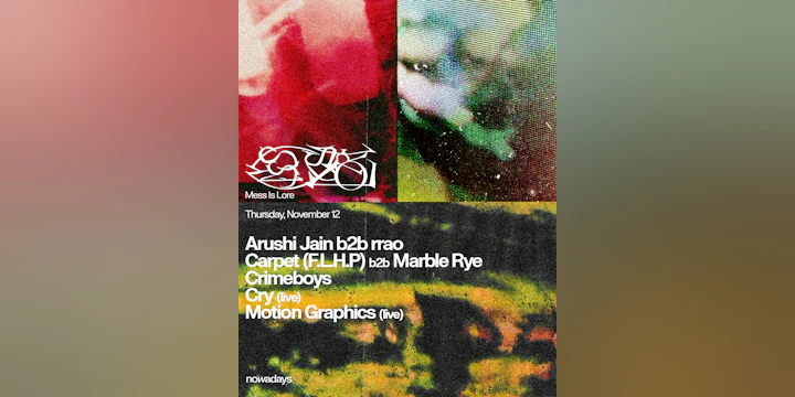 Mess Is Lore: Arushi Jain, Carpet (F.L.H.P), Crimeboys, Cry, MARBLE RYE, Motion Graphics, rrao