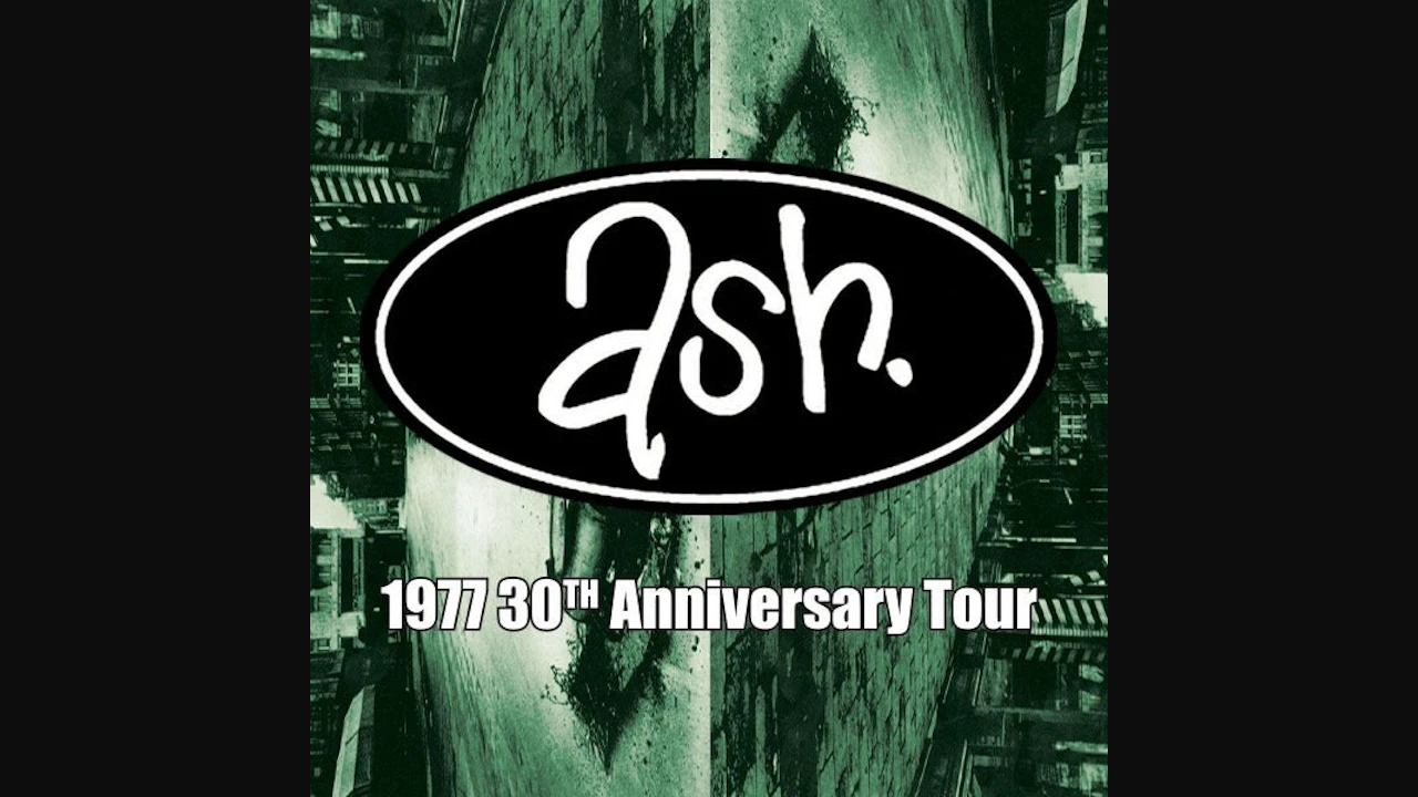 ASH ‘1977’ 30th Anniversary Tour