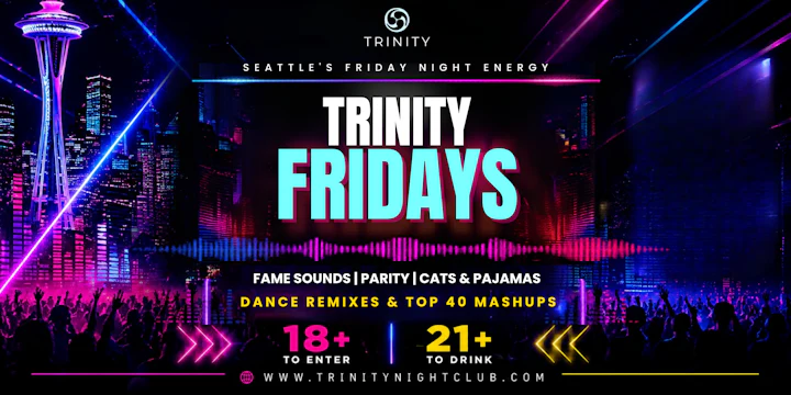 Fridays at Trinity • Seattle's Biggest Party