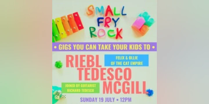 Small Fry Rock Feat. Reibl Tedesco Mcgill (Felix Reibl & Ollie Mcgill - the Cat Empire, Plus Guitarist Richard Tedesco)