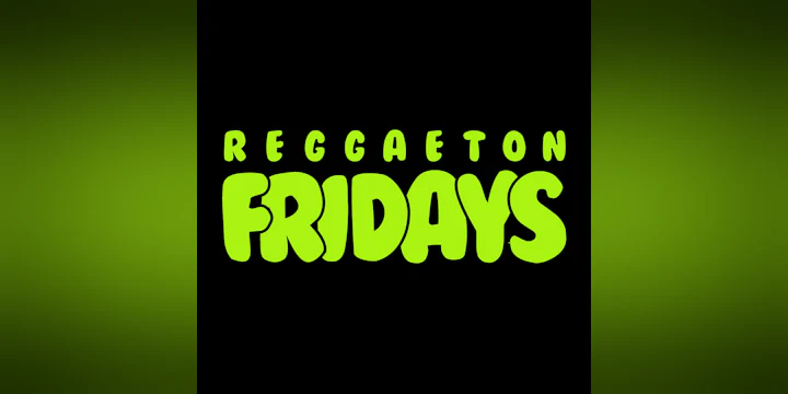 Reggaeton Fridays