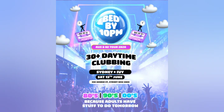 Bed By 10: The Ultimate 30+ Clubbing Experience!