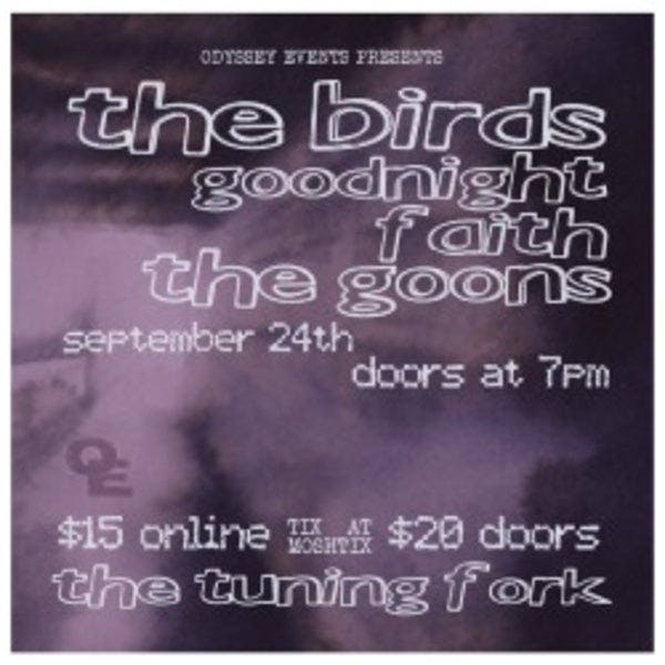 The Birds with Goodnight Faith and The Goons