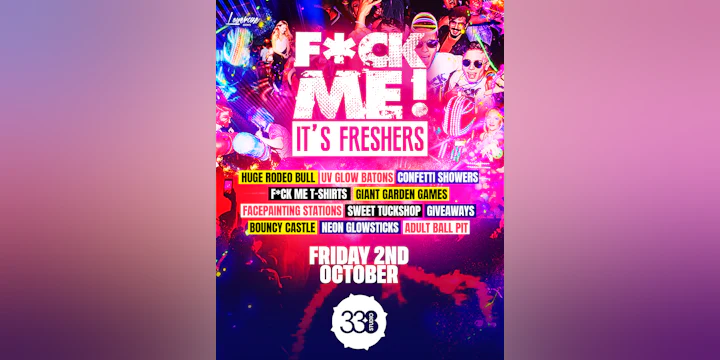 F*ck Me It's Freshers London - the Biggest Freshers Event in the Uk