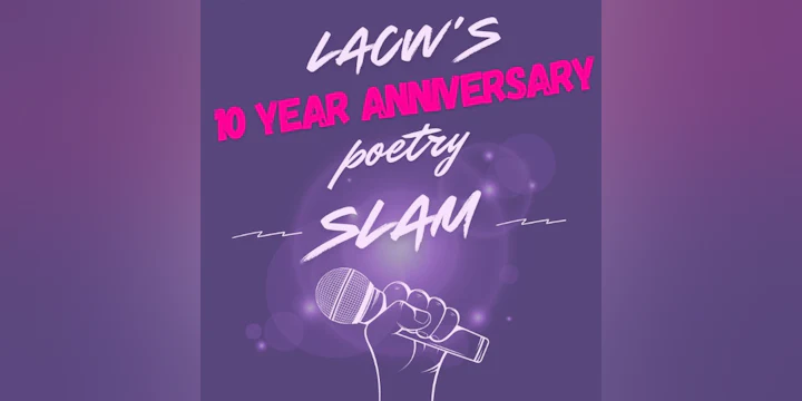 LACW’s 10th Anniversary Poetry Slam