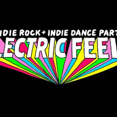 Electric Feels: Indie Rock + Electronic Dance Party 18+