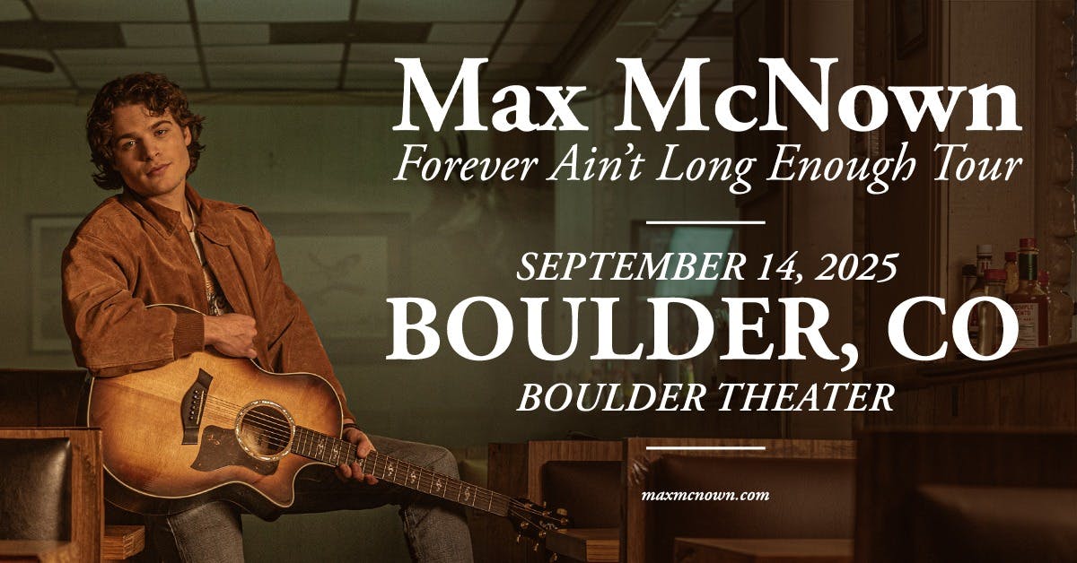 Max McNown - Forever Ain’t Long Enough Tour