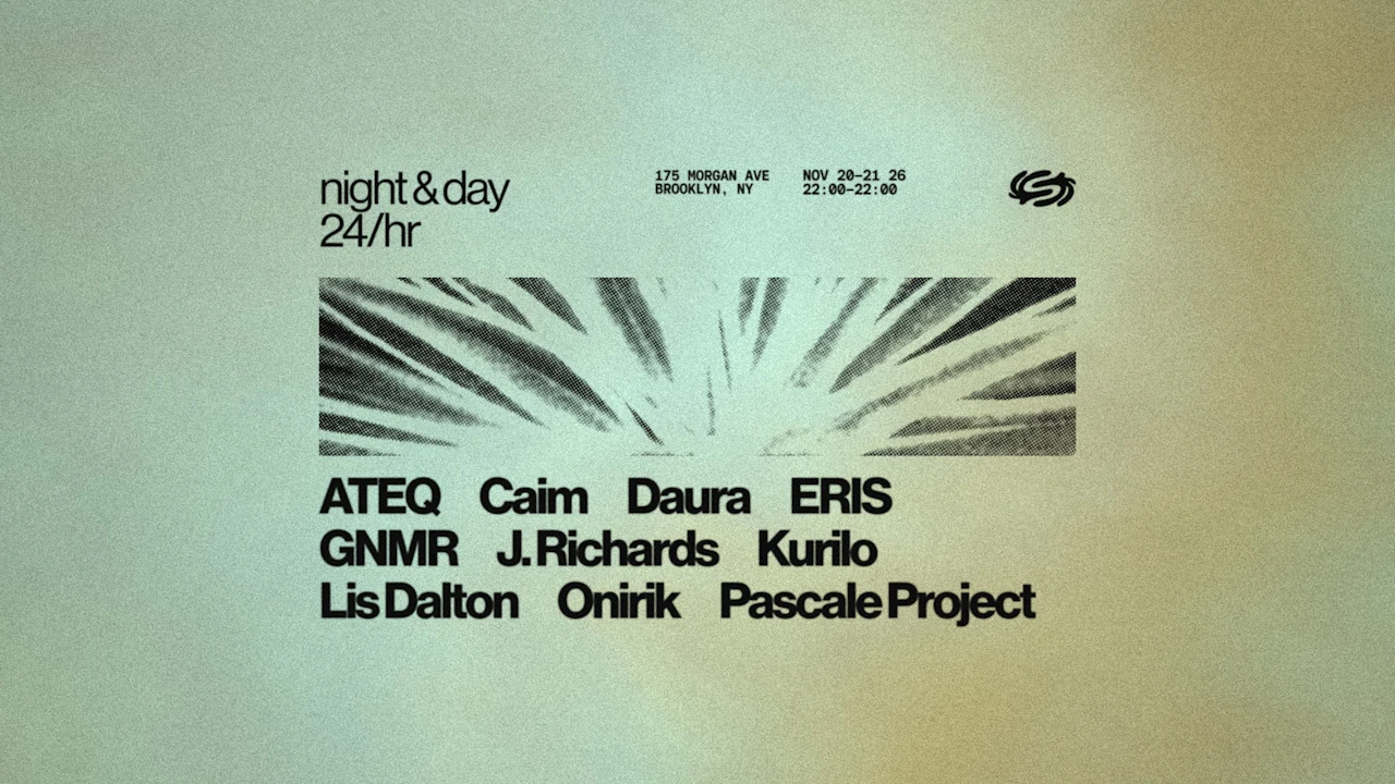 Night & Day 24h: ATEQ, Caim, Daura, ERIS, GNMR, + more