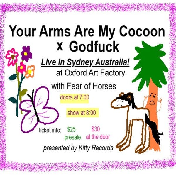 Your Arms Are My Cocoon x Godfuck in Sydney (USA)