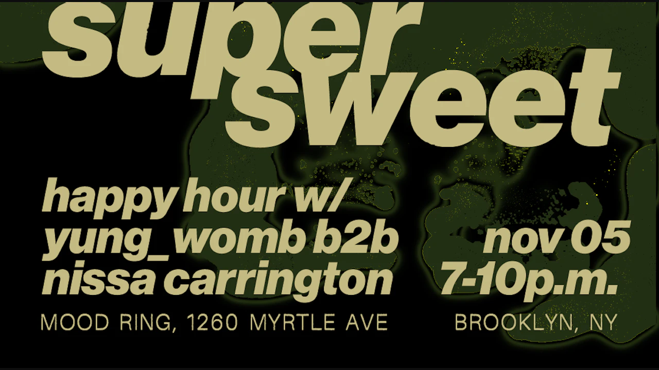 super sweet happy hour with yung_womb (SLIC Unit) b2b Nissa Carrington