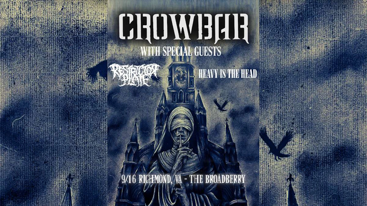 Crowbar w/ Restrictor Plate and Heavy is the Head
