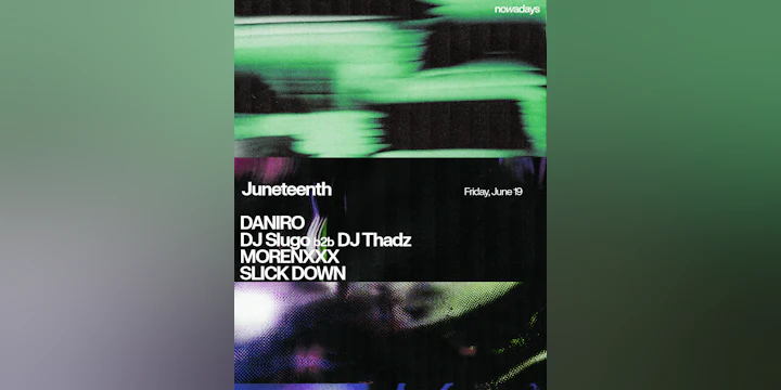 Juneteenth: Daniro, DJ Slugo B2B DJ Thadz, Morenxxx & Slick Down