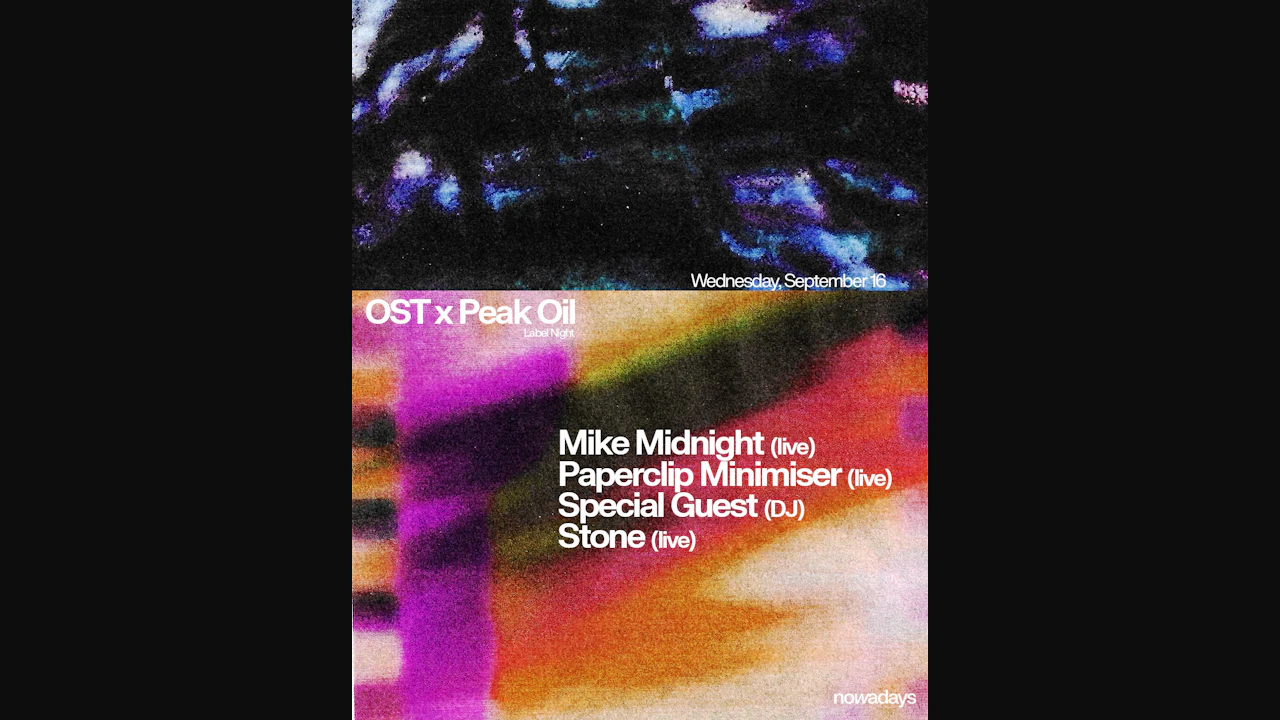 OST x Peak Oil: Paperclip Minimiser, Mike Midnight, Stone, Special Guest