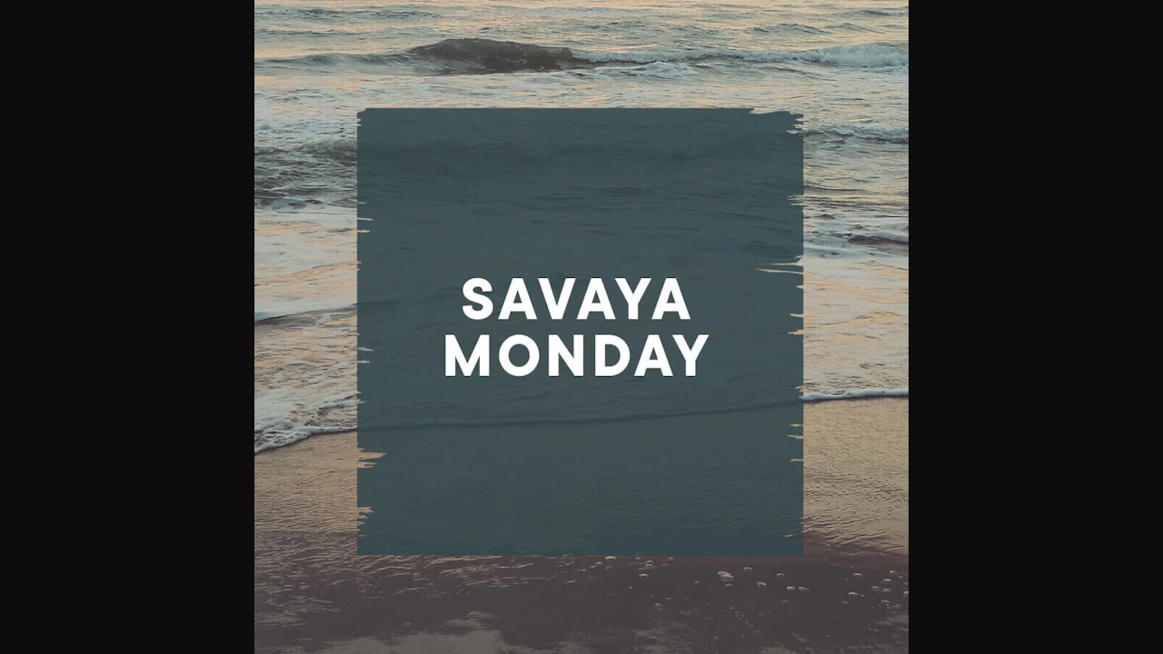 Savaya Monday