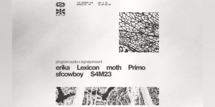 Program Audio x Signal present: Primo, S4M23, Erika, + more