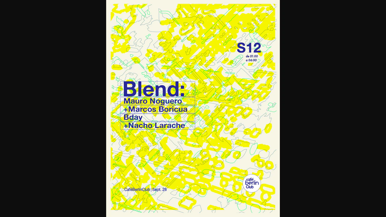 Blend · Mauro Noguero + Marcos Boricua (Birthday) + Nacho Larache