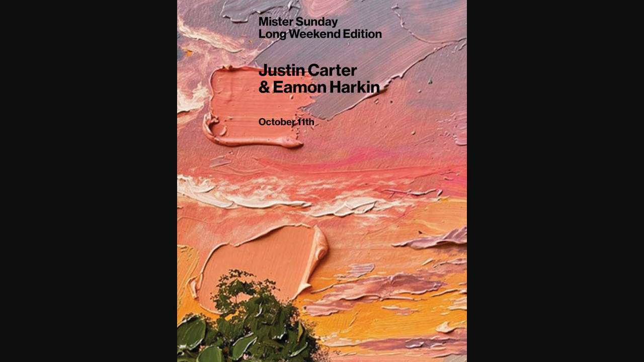 Mister Sunday Long Weekend Edition: Justin Carter and Eamon Harkin