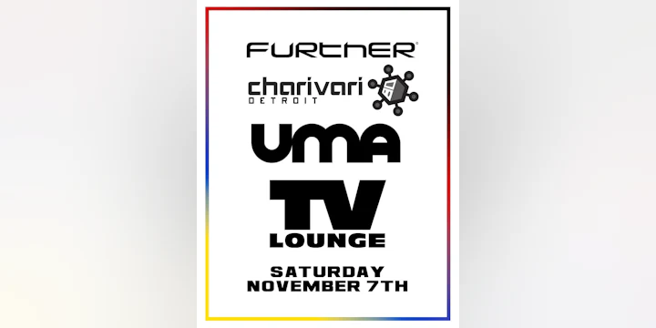 TV • Further • Charivari Detroit • UMA