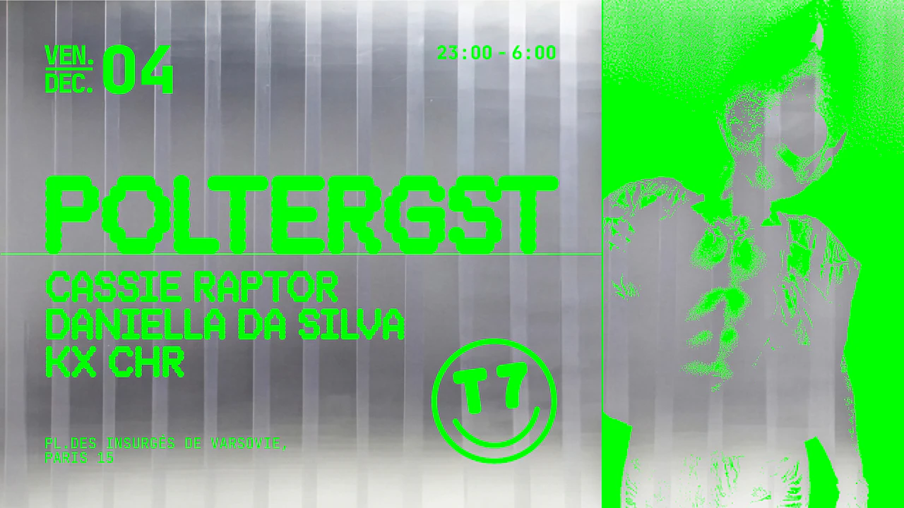 T7 : Poltergst, Cassie Raptor, Daniella Da Silva, Kx Chr