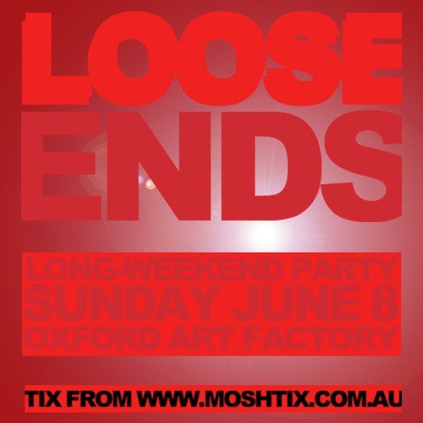 Loose Ends Winter Long-Weekend Party at Oxford Art Factory - Sunday, Jun 8 2025 | Discotech