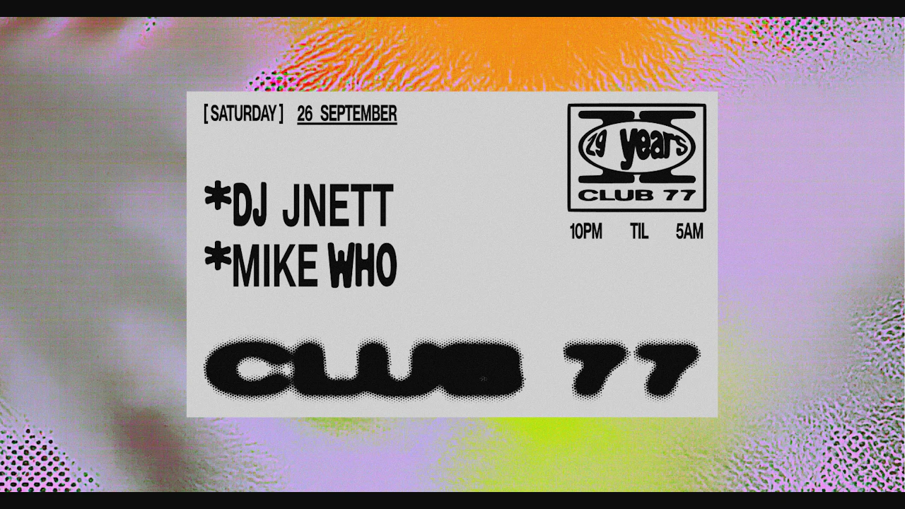 Club 77: DJ JNETT, Mike Who
