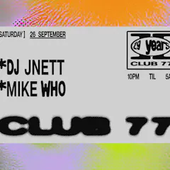 Club 77: DJ JNETT, Mike Who