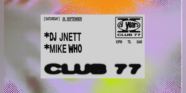 Club 77: DJ JNETT, Mike Who