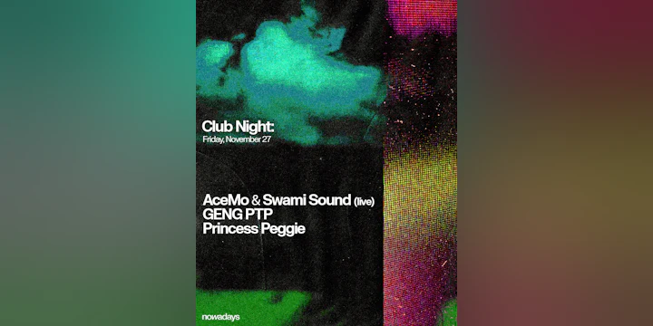 Club Night: AceMo & Swami Sound (live), GENG PTP, Princess Peggie