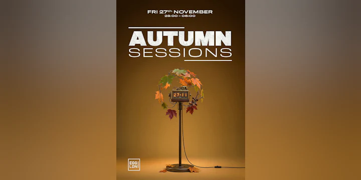 Egg LDN Pres: Autumn Sessions - House, Tech House, Deep House